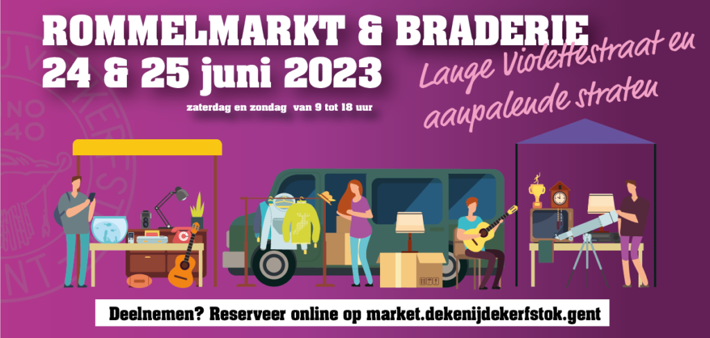 Reserveer nu een standplaats op de rommelmarkt in de Lange Violettestraat in Gent 24 en 25 juni 2023